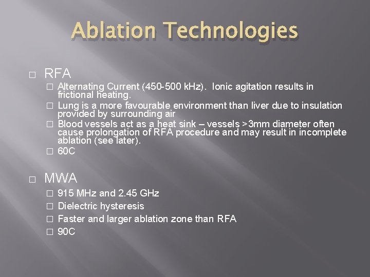 Ablation Technologies � RFA Alternating Current (450 -500 k. Hz). Ionic agitation results in