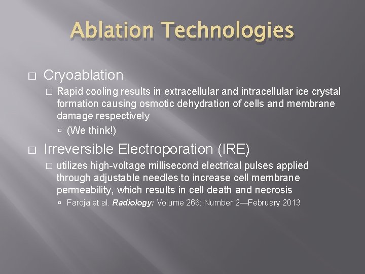 Ablation Technologies � Cryoablation � � Rapid cooling results in extracellular and intracellular ice