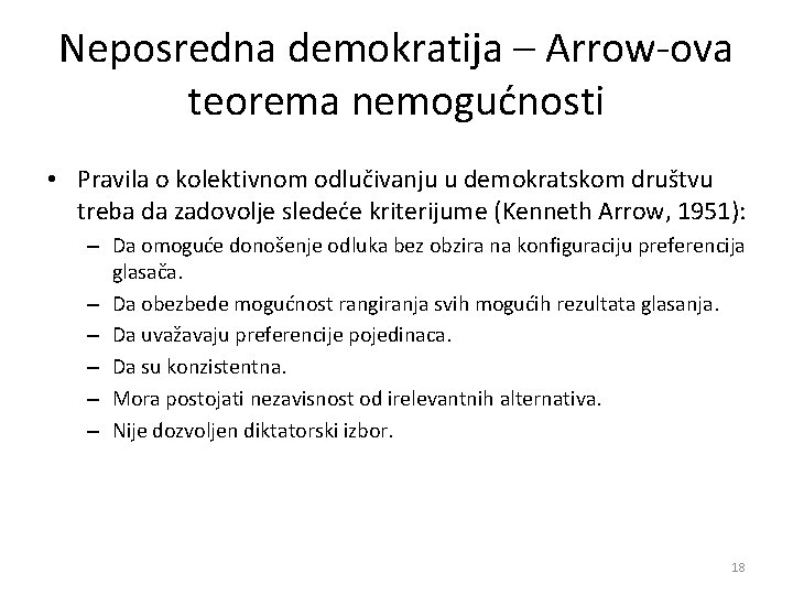 Neposredna demokratija – Arrow-ova teorema nemogućnosti • Pravila o kolektivnom odlučivanju u demokratskom društvu