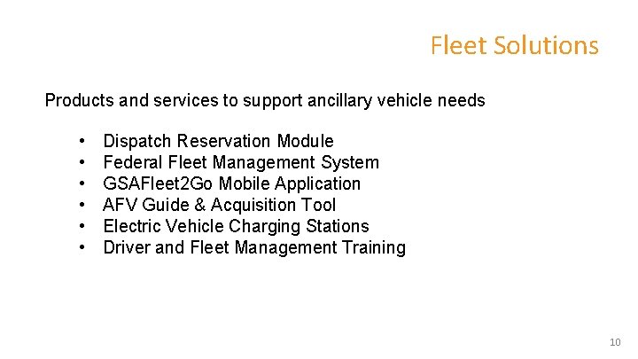 Fleet Solutions Products and services to support ancillary vehicle needs • • • Dispatch