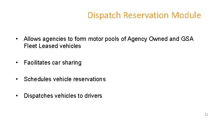 Dispatch Reservation Module • Allows agencies to form motor pools of Agency Owned and