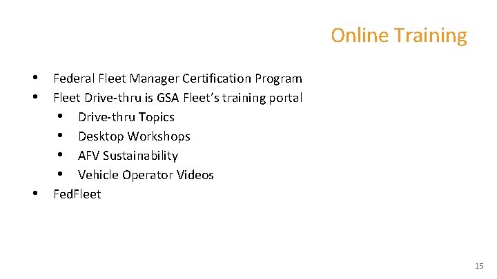 Online Training • Federal Fleet Manager Certification Program • Fleet Drive-thru is GSA Fleet’s