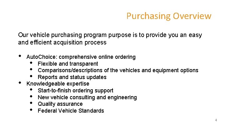 Purchasing Overview Our vehicle purchasing program purpose is to provide you an easy and