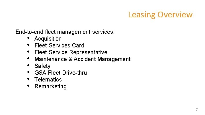 Leasing Overview End-to-end fleet management services: • Acquisition • Fleet Services Card • Fleet