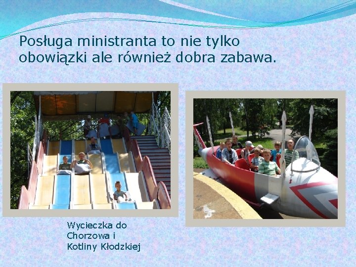 Posługa ministranta to nie tylko obowiązki ale również dobra zabawa. Wycieczka do Chorzowa i