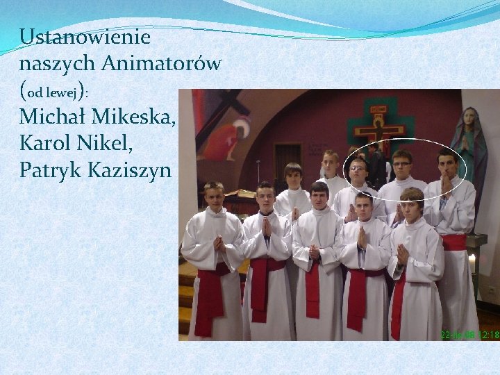 Ustanowienie naszych Animatorów (od lewej): Michał Mikeska, Karol Nikel, Patryk Kaziszyn 