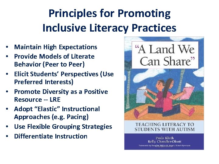 Principles for Promoting Inclusive Literacy Practices • Maintain High Expectations • Provide Models of