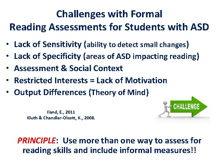 Challenges with Formal Reading Assessments for Students with ASD • • • Lack of