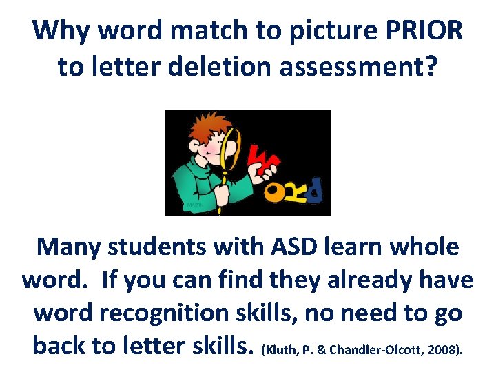 Why word match to picture PRIOR to letter deletion assessment? Many students with ASD