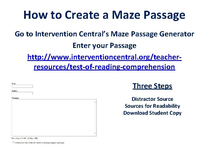 How to Create a Maze Passage Go to Intervention Central’s Maze Passage Generator Enter