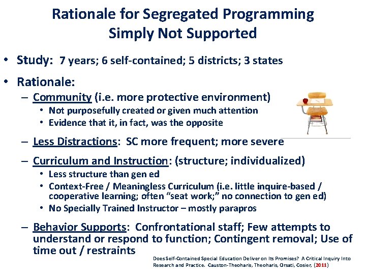 Rationale for Segregated Programming Simply Not Supported • Study: 7 years; 6 self-contained; 5