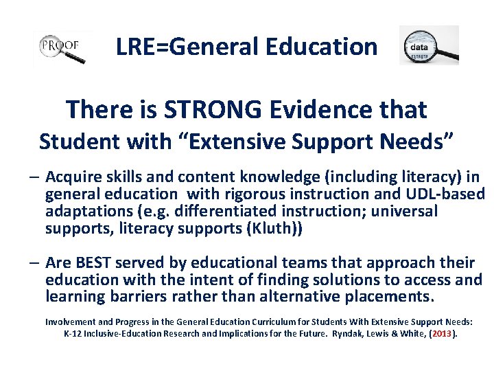 LRE=General Education There is STRONG Evidence that Student with “Extensive Support Needs” – Acquire