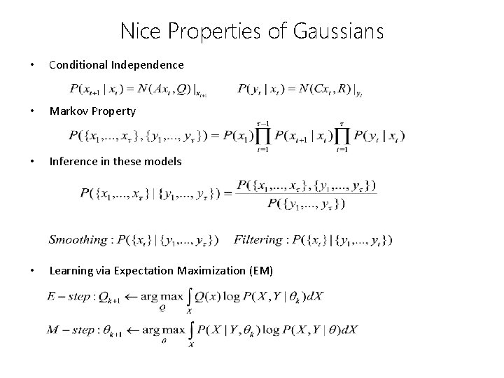 Nice Properties of Gaussians • Conditional Independence • Markov Property • Inference in these