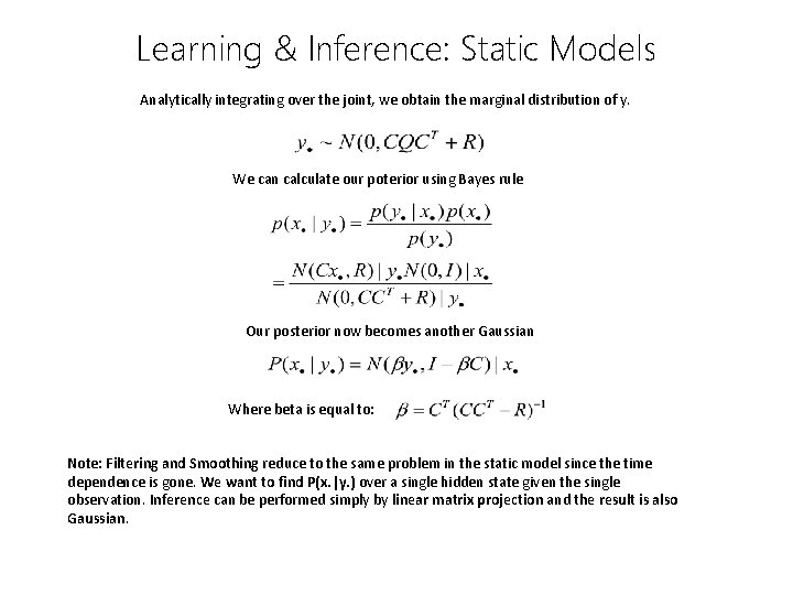 Learning & Inference: Static Models Analytically integrating over the joint, we obtain the marginal