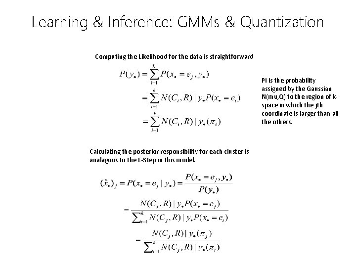 Learning & Inference: GMMs & Quantization Computing the Likelihood for the data is straightforward