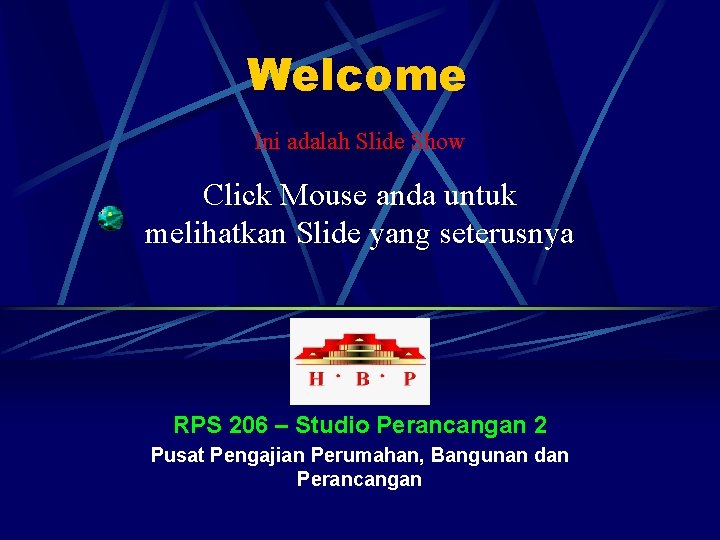 Welcome Ini adalah Slide Show Click Mouse anda untuk melihatkan Slide yang seterusnya RPS