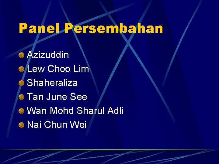 Panel Persembahan Azizuddin Lew Choo Lim Shaheraliza Tan June See Wan Mohd Sharul Adli