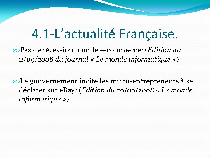 4. 1 -L’actualité Française. Pas de récession pour le e-commerce: (Edition du 11/09/2008 du