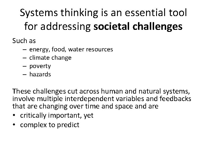 Systems thinking is an essential tool for addressing societal challenges Such as – –