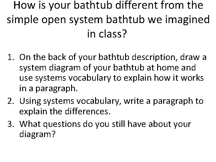 How is your bathtub different from the simple open system bathtub we imagined in
