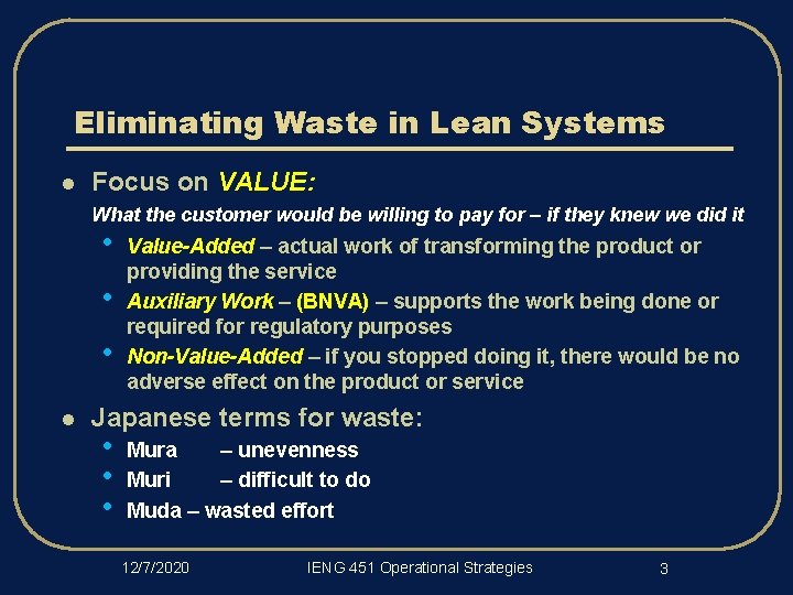 Eliminating Waste in Lean Systems l Focus on VALUE: What the customer would be