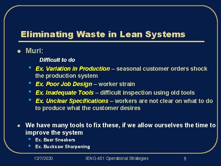 Eliminating Waste in Lean Systems l Muri: • • l Difficult to do Ex.