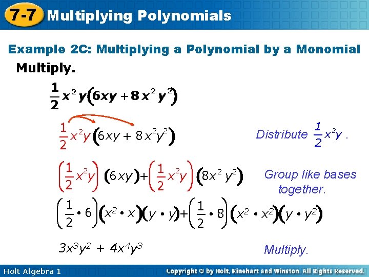 7 -7 Multiplying Polynomials Example 2 C: Multiplying a Polynomial by a Monomial Multiply.