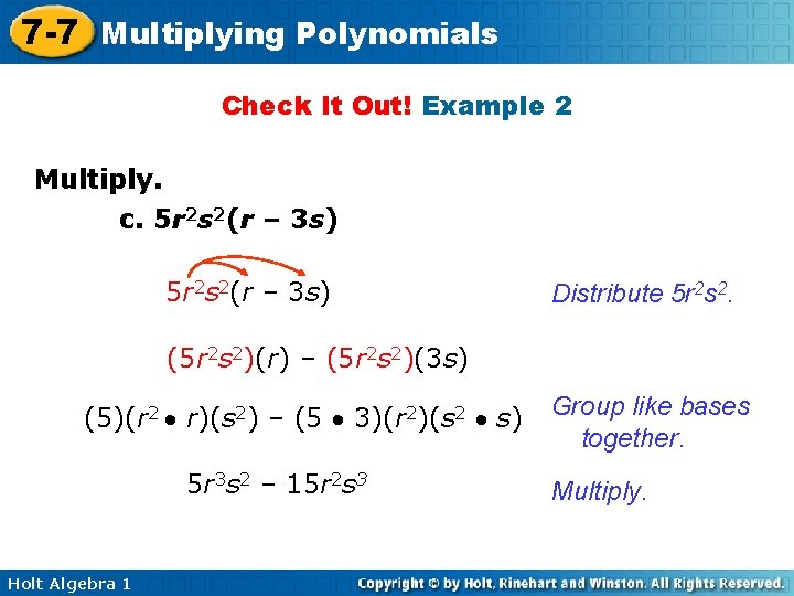 7 -7 Multiplying Polynomials Check It Out! Example 2 Multiply. c. 5 r 2