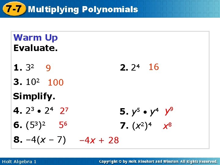 7 -7 Multiplying Polynomials Warm Up Evaluate. 1. 32 2. 24 16 9 3.