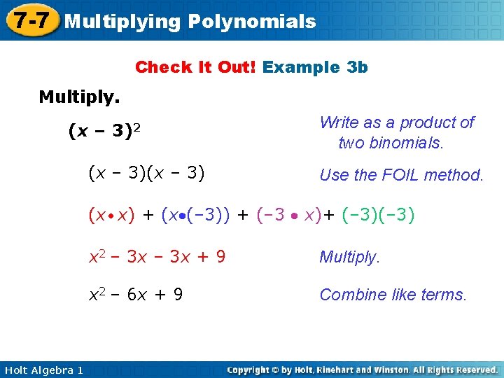 7 -7 Multiplying Polynomials Check It Out! Example 3 b Multiply. (x – 3)2