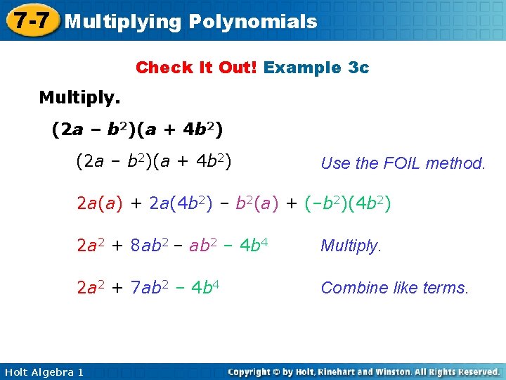 7 -7 Multiplying Polynomials Check It Out! Example 3 c Multiply. (2 a –