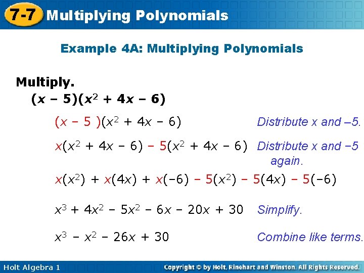 7 -7 Multiplying Polynomials Example 4 A: Multiplying Polynomials Multiply. (x – 5)(x 2
