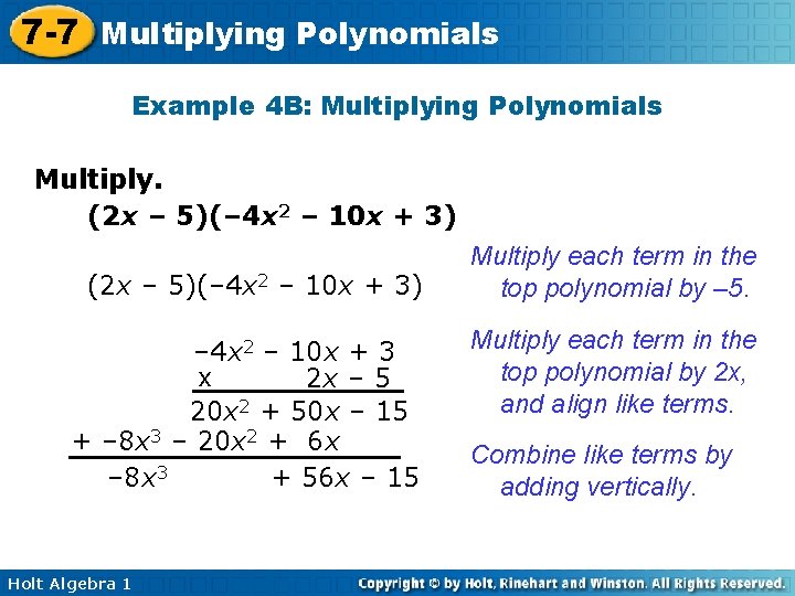 7 -7 Multiplying Polynomials Example 4 B: Multiplying Polynomials Multiply. (2 x – 5)(–