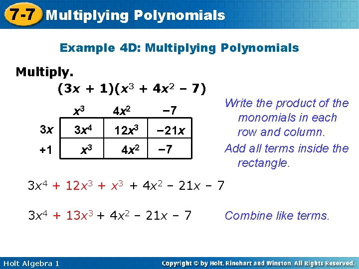 7 -7 Multiplying Polynomials Example 4 D: Multiplying Polynomials Multiply. (3 x + 1)(x