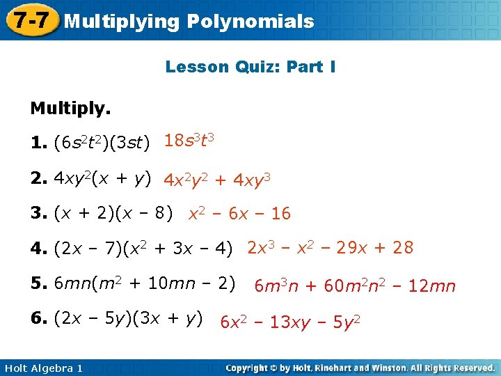 7 -7 Multiplying Polynomials Lesson Quiz: Part I Multiply. 1. (6 s 2 t