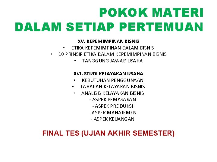 POKOK MATERI DALAM SETIAP PERTEMUAN • XV. KEPEMIMPINAN BISNIS • ETIKA KEPEMIMPINAN DALAM BISNIS