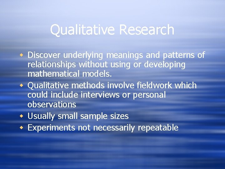 Qualitative Research w Discover underlying meanings and patterns of relationships without using or developing Qualitative Research w Discover underlying meanings and patterns of relationships without using or developing