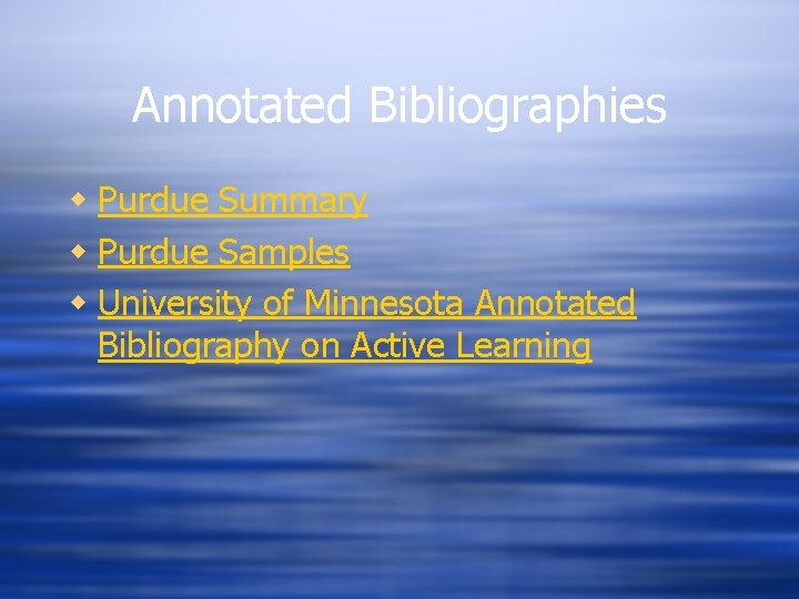 Annotated Bibliographies w Purdue Summary w Purdue Samples w University of Minnesota Annotated Bibliography Annotated Bibliographies w Purdue Summary w Purdue Samples w University of Minnesota Annotated Bibliography