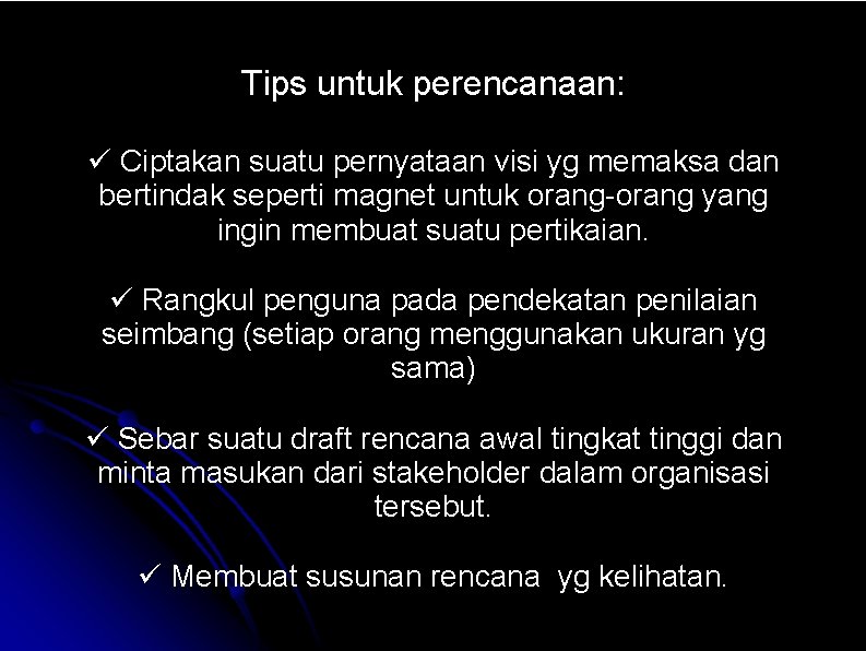 Tips untuk perencanaan: Ciptakan suatu pernyataan visi yg memaksa dan bertindak seperti magnet untuk Tips untuk perencanaan: Ciptakan suatu pernyataan visi yg memaksa dan bertindak seperti magnet untuk