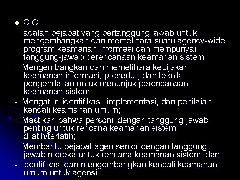 l - - CIO adalah pejabat yang bertanggung jawab untuk mengembangkan dan memelihara suatu