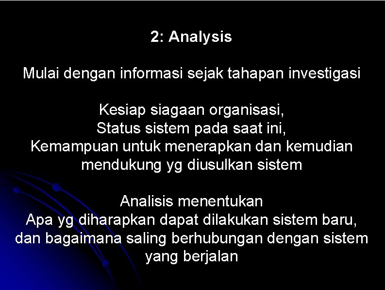 2: Analysis Mulai dengan informasi sejak tahapan investigasi Kesiap siagaan organisasi, Status sistem pada