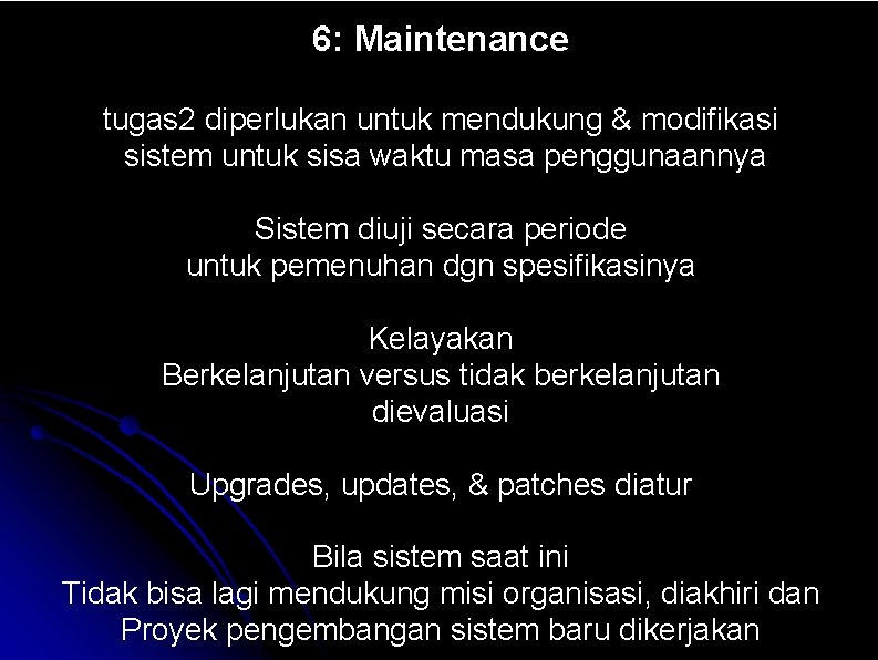 6: Maintenance tugas 2 diperlukan untuk mendukung & modifikasi sistem untuk sisa waktu masa