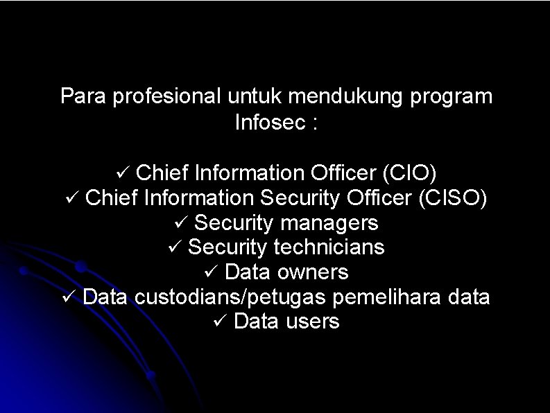 Para profesional untuk mendukung program Infosec : Chief Information Officer (CIO) Chief Information Security