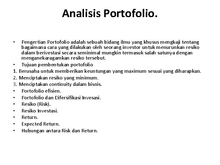 Analisis Portofolio. Pengertian Portofolio adalah sebuah bidang ilmu yang khusus mengkaji tentang bagaimana cara Analisis Portofolio. Pengertian Portofolio adalah sebuah bidang ilmu yang khusus mengkaji tentang bagaimana cara