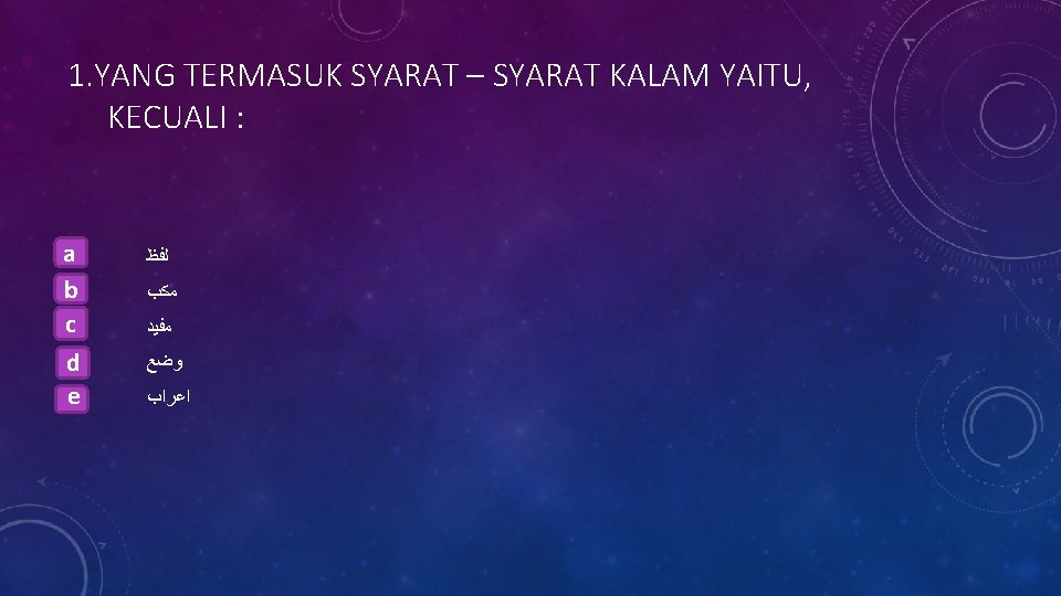 1. YANG TERMASUK SYARAT – SYARAT KALAM YAITU, KECUALI : aa. bb. cc. dd.