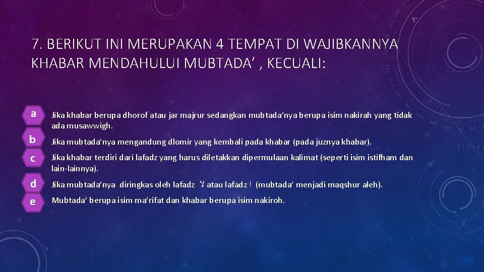 7. BERIKUT INI MERUPAKAN 4 TEMPAT DI WAJIBKANNYA KHABAR MENDAHULUI MUBTADA’ , KECUALI: aa.