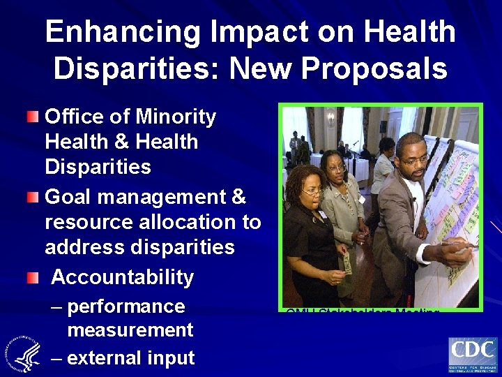 Enhancing Impact on Health Disparities: New Proposals Office of Minority Health & Health Disparities