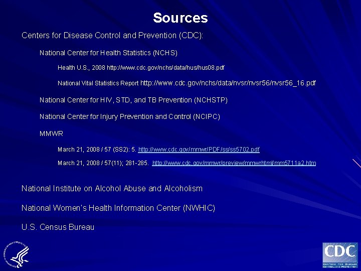 Sources Centers for Disease Control and Prevention (CDC): National Center for Health Statistics (NCHS)