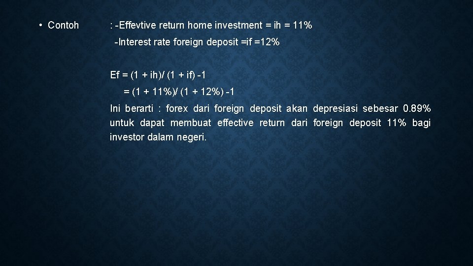  • Contoh : -Effevtive return home investment = ih = 11% -Interest rate