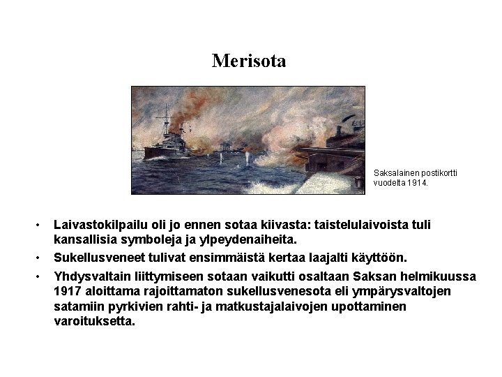 Merisota Saksalainen postikortti vuodelta 1914. • • • Laivastokilpailu oli jo ennen sotaa kiivasta: